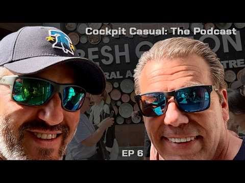 Cockpit Casual: The Podcast (EP6)