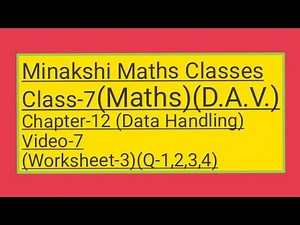 DAV/Class-7(Maths)/ Chapter-12(Data Handling)/video-7/Worksheet-3(Q-1,2,3,4)
