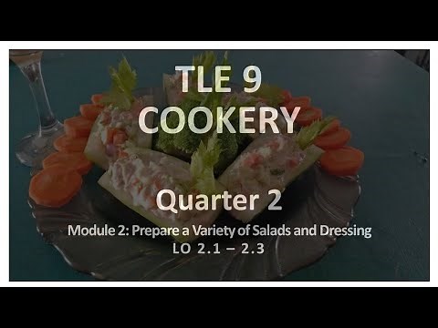 TLE 9 COOKERY QUARTER 2 MODULE 2- Prepare a Variety of Salad and Dressing- LO 2.1-2.3