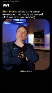 21K views · 497 reactions | Elon Musk: What’s the worst invention that made us worse? (Are we in a simulation?) Source: Katie Miller | Iwealthyfox | Facebook