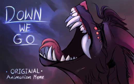 【已授权】DOWN WE GO | Original Animation Meme