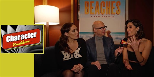 Character Breakdown: BEACHES Cast Unpacks Their Roles