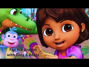 Fan the Dragon with Dora & Boots || Dora The Explorer Full Episode|| Dora and friends