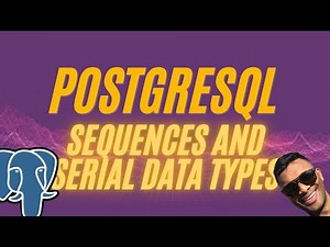 Sequence | Serial data types in Postgresql | Full Course | Source Code