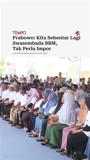 Prabowo: Sebentar Lagi Kita Swasembada BBM, Tak Perlu Impor
