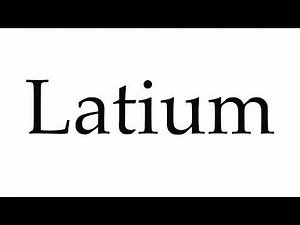 How to Pronounce Latium