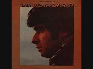 Baby I Love You (1969) Andy Kim