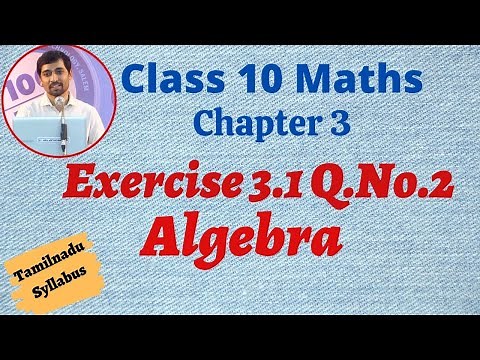 TN Samacheer 10th std Maths New Syllabus Algebra Exercise 3.1 q.no.2 AlexMaths