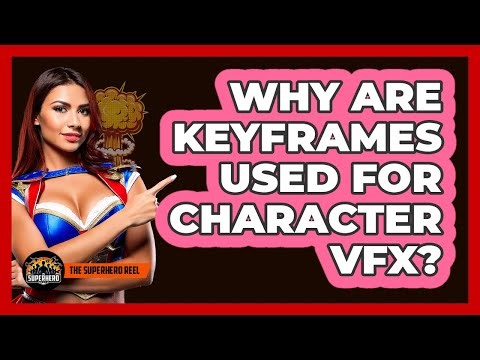Why Are Keyframes Used For Character VFX?