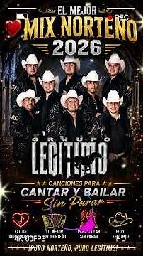 ❤️ El Mejor Mix Norteño 2026 | Grupo Legítimo • Canciones Para Cantar y Bailar Sin Parar