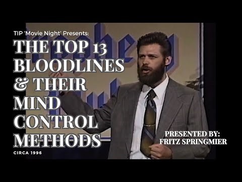 TIP 'Movie Night' | Fritz Springmeier - The Top 13 Bloodlines and Their Mind Control Methods (1996)