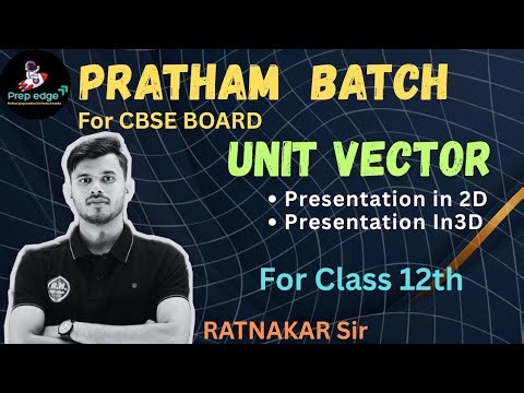 Unit Vector 2D 3D #class12th math CBSE board part 02 |@prepedgecbse By Ratnakar sir #ncertsolutions