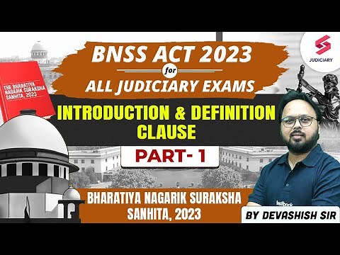 Complete Bhartiya Nagrik Suraksha Sanhita, 2023 | BNSS Act Introduction | Devashish Sir