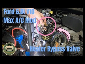 Ford F250 V10 Max A/C Mod / Heater Bypass Valve Install