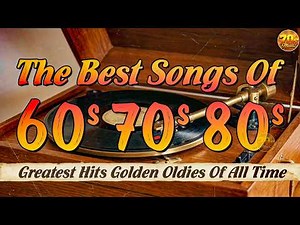 Greatest Hits Golden Oldies 50's 60's 70's - 60s & 70s Best Songs - Oldies but Goodies (2026 Mix)