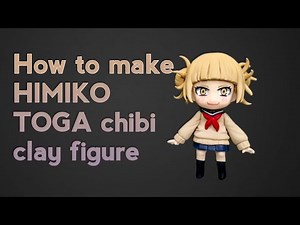 04] How to make Himiko Toga chibi figure using Polymer Clay |DIY anime figure tutorial |Boku No Hero