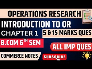 Introduction to Operations Research | Chapter 1 | BCom 6th Sem | All Imp 5 & 15 Marks Ques Ans | PU