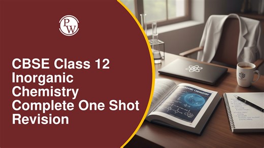 CBSE Class 12 Inorganic Chemistry Complete One Shot Revision