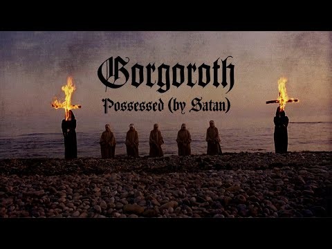 Gorgoroth - Possessed (by Satan) (lyric video)