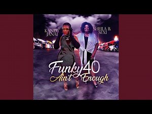 Funky Forty Ain't Enough (feat. Kandy Janai)