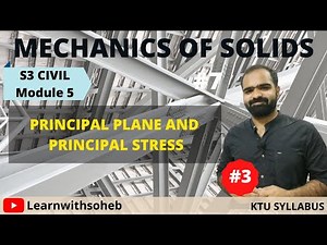 Principal Planes and Stresses|| MOS - Module 5 |KTU B.Tech CE S3 ||#3
