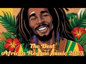 Best African Reggae 2025 | Roots, Dancehall & Conscious Vibes 👌🎧