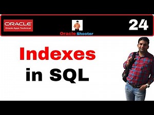 Apps Technical 24: What is indexes in sql