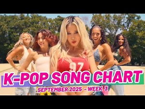 K-POP SONG CHART | SEPTEMBER 2025 (WEEK 3)
