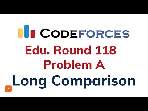A. Long Comparison | Educational Codeforces Round 118 | Solution with Explanation | C++ Code