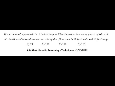ASVAB Arithmetic Reasoning: If one piece of square tile is 12 inches long by 12 inches wide,how many