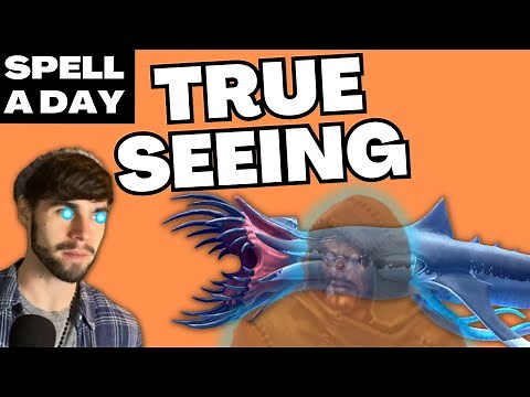 TRUE SEEING | The True Sight Spell - Spell A Day D&D 5E +2