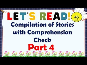 COMPILATION OF READING COMPREHENSION FOR GRADE 4, 5 AND 6 - READING STORIES WITH QUESTIONS PART 4