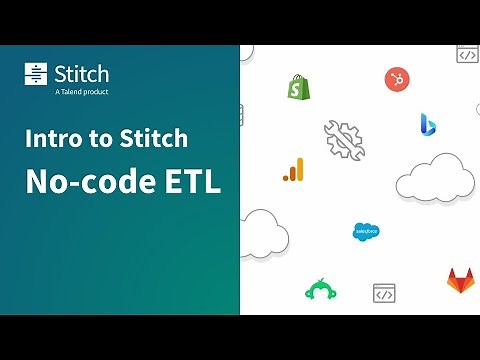 Introduction to Stitch, no-code ETL