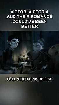 Victor, Victoria and Their Romance Could've Been Better #corpsebride #timburton #stopmotion