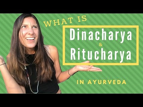 What is Dinacharya and Ritucharya in Ayurveda ☀️🍁💨☃️💦🌱🌷 (Daily and Seasonal Routine!)