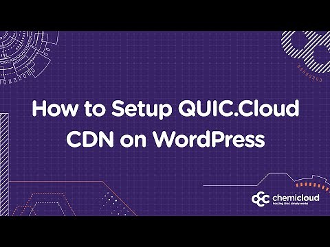 How to Setup QUIC.Cloud CDN for WordPress and Boost Your Website Performance