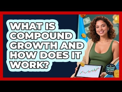 What Is Compound Growth And How Does It Work?