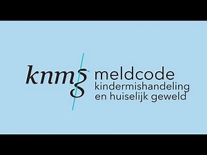 KNMG-meldcode Kindermishandeling en huiselijk geweld