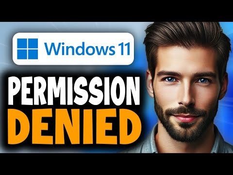 How to Fix Windows 11 Permissions Denied Error - Full Guide
