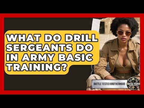 What Do Drill Sergeants Do In Army Basic Training? - Battle Tested Brotherhood