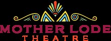 About the Mother Lode Theatre - The Mother Lode Theatre