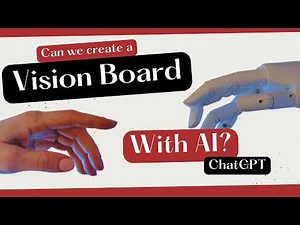 Can AI Really Help You Create a Vision Board? | ChatGPT Prompts & Examples