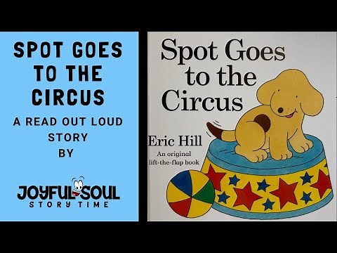 Spot Goes to the Circus | By Eric Hill | Read aloud book | Joyful Soul Story Time | Kid's Book |