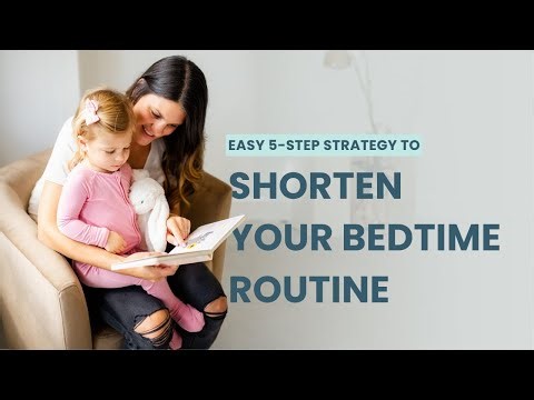 Easy 5 Step Strategy to Shorten Your Bedtime Routine