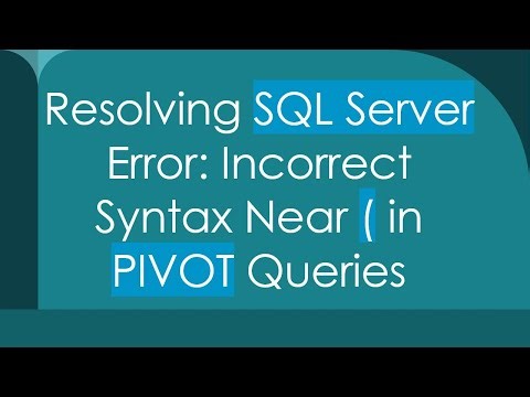 Resolving SQL Server Error: Incorrect Syntax Near ( in PIVOT Queries
