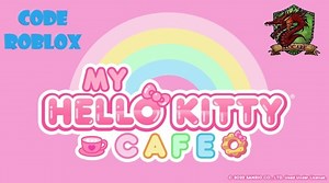 Roblox: Code My Hello Kitty Cafe