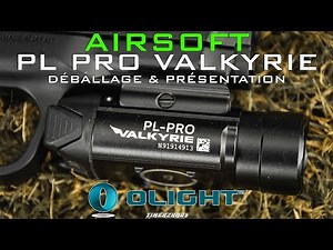 AIRSOFT - [GEAR] Olight PL Pro Valkyrie - Déballage et présentation (OLIGHT) [FR]