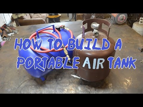 How to Build a Portable Air Tank From an Old Propane Tank