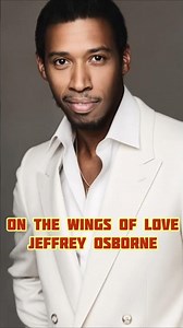 Jeffrey Osborne 'On the Wings of Love'