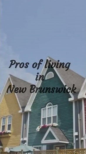 Life in New Brunswick Pros & Cons